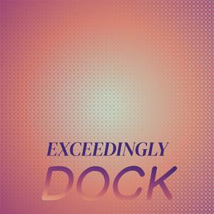 Exceedingly Dock