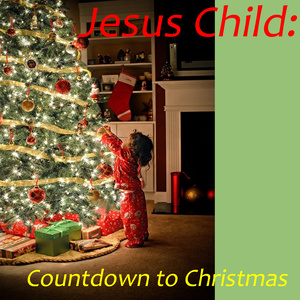 Jesus Child: Countdown to Christmas