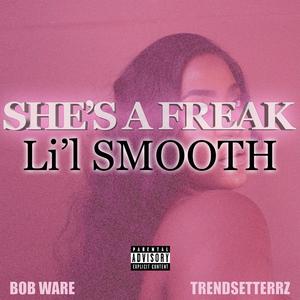 SHE'S A FREAK (Explicit)