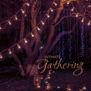 Intimate Gathering - Jazz Music for Various Occasions: A Graduation, Anniversary, Birthday, Reunion, or Celebration of Friendship