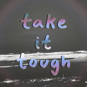 Take It Tough