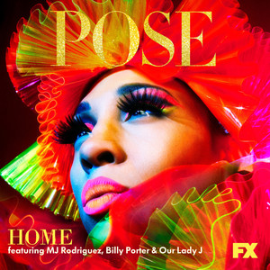 Home (feat. MJ Rodriguez, Billy Porter and Our Lady J)