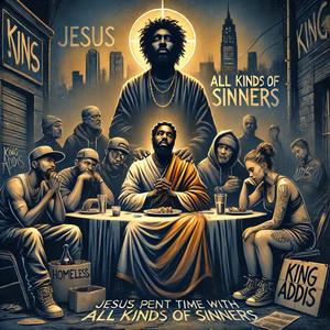 Jesus spent time all kind of sinners (Explicit)