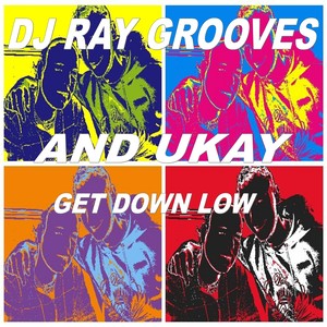 Get Down Low (DJ Ray Grooves Remix)