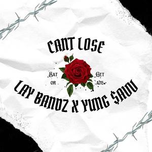 Yung $avv - Cant Lose (feat. Lay Bandz) (Explicit)