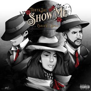 Show Me(feat. Spell Rell) (Explicit)