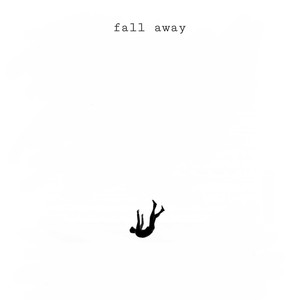 Fall Away (Explicit)