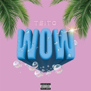 Teito - Wow (Explicit)