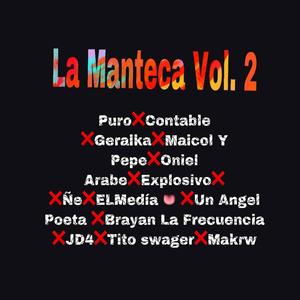 La manteca 2.0 (feat. EL Pepe❌ El Contable ❌Oniel árabe ❌Media Lengua ❌ Geralka Rap ❌ Tito swagger ❌ Makrow ❌ JD4 ❌ Un ángel poeta ❌ Brayan La frecuencia ❌ Explosivo ❌ EL Puro ❌ El Ñe)