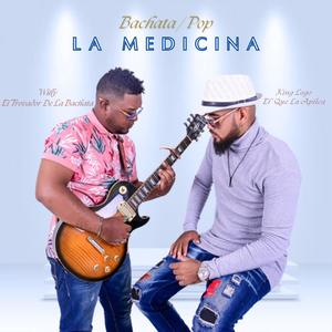 La Medicina (feat. Willy ¨El Trovador De La Bachata¨)