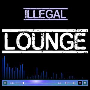 Illegal Lounge
