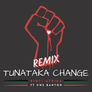 Tunataka Change (feat. Uwe Banton) [Remix]