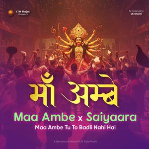 Maa Ambe x Saiyaara | माँ अम्बे New Song | Maa Ambe Tu To Badli Nahi Hai | Navratri 2025 Special Saiyaara Style Bhajan (Lift Tune Music Remix LTM Bhajan)