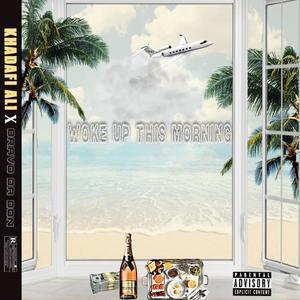 Woke Up This Morning (feat. Bravo Da Don) [Explicit]