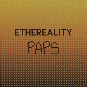 Ethereality Paps