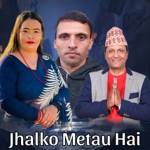 Jhalko metau hai