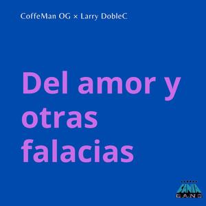 Del amor y otras falacias (feat. Larry DobleC) [Explicit]