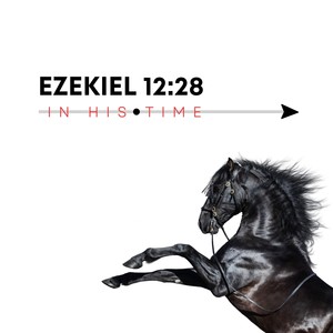 In His Time - Ezekiel 12:28 (Original)