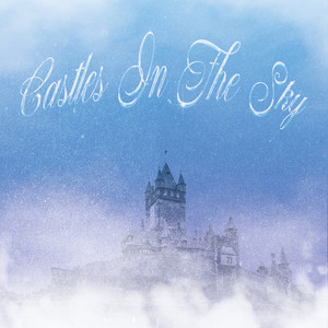 Castles In The Sky (Explicit)