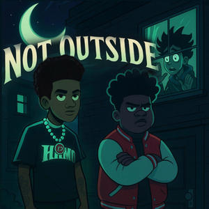 Not Outside (feat. Baby Crazy) (Explicit)