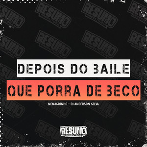 Depois do Baile que Porra de Beco (Explicit)