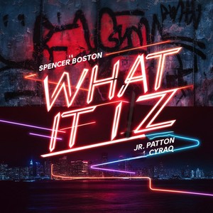 What It Iz (feat. JR Patton & Cyraq) [Explicit]