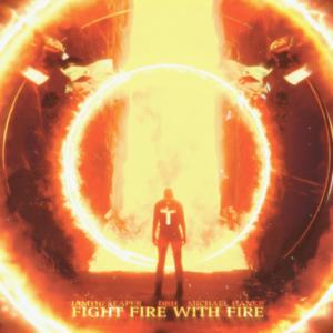 Fight Fire With Fire (feat. DRH)