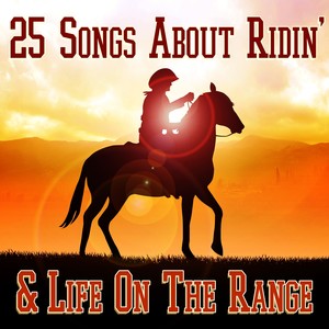 25 Songs About Ridin' & Life On The Range