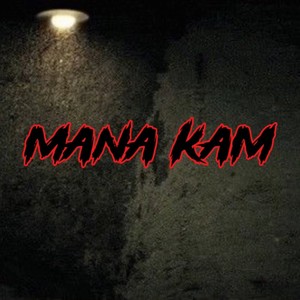 MANA KAM (Explicit)