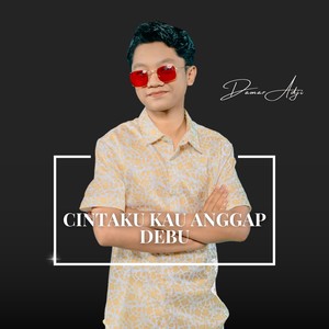 Cintaku Kau Anggap Debu