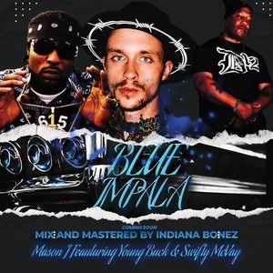 Blue Impala (feat. Young Buck & Swifty McVay) [Explicit]