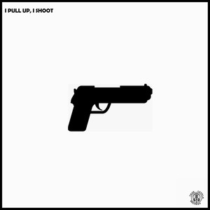 I Pull Up, I Shoot (Explicit)