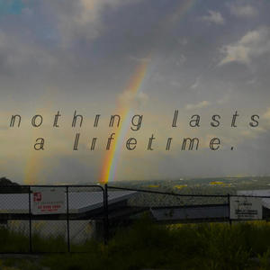 nothing lasts a lifetime. (Explicit)