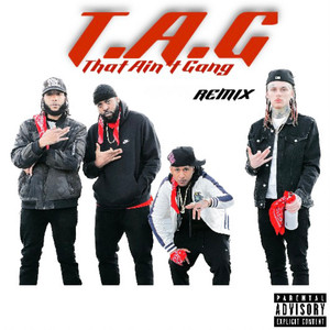 T.A.G (REMIX) [Explicit]