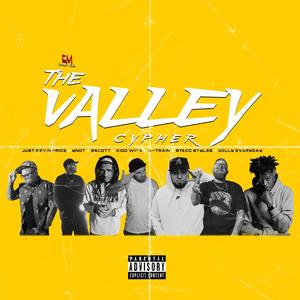 The Valley Cypher(feat. Just Kevin Price, Ynot, E$cott, Kidd Wite, A-Train, Stacc Styles & Delly Everyday) (Explicit)
