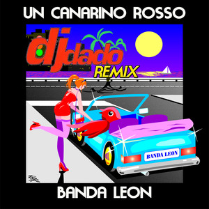 Un canarino rosso (Dj Dado Remix)