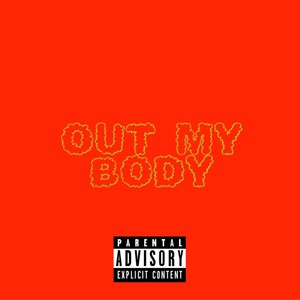 Out M y Body (Explicit)