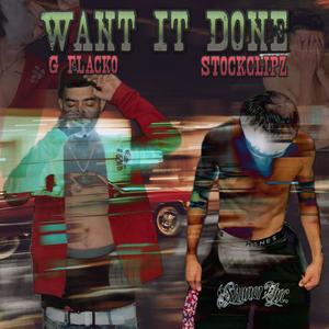 Want It Done (feat. G flacko) [Explicit]