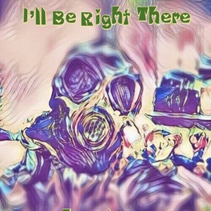 I’ll Be Right There (Demo)