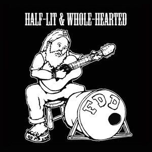 Half-Lit and Whole-Hearted (Explicit)