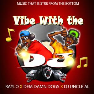 Vibe with the DJ (feat. DJ Uncle Al) [Explicit]