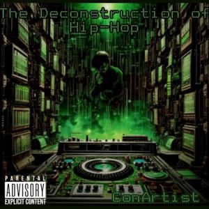 The Deconstruction of Hip-Hop (Explicit)