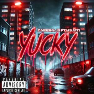 YUCKY (feat. JB & HS.MTI) (Explicit)