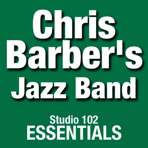 Chris Barber's Jazz Band: Studio 102 Essentials