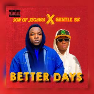 Better Days (feat. Son of jigawa) (Explicit)