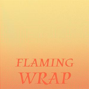 Flaming Wrap