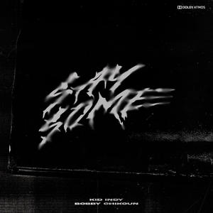 Say Some  (feat. Bobby Chikoun) (DA/BI Version)