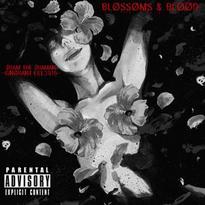 Bløssøms & Bløød (Freestyle) [Explicit]