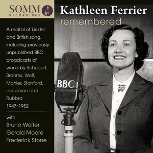 Vocal Recital (Contralto) : Ferrier, Kathleen - Schubert, F. / Brahms, J. / Wolf, H. / Mahler, G. / Stanford, C.V. / Rubbra, E. (Remembered)