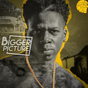 Bigger Picture (Explicit)